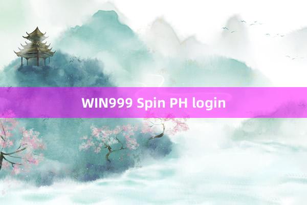 WIN999 Spin PH login