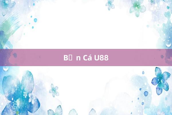 Bắn Cá U88