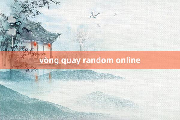 vòng quay random online