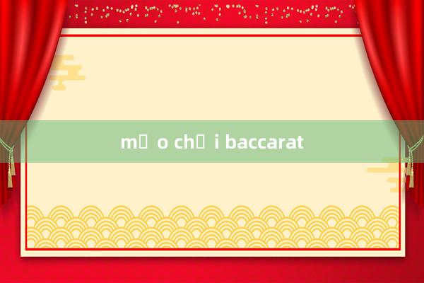 mẹo chơi baccarat