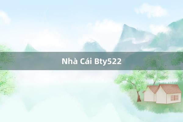 Nhà Cái Bty522