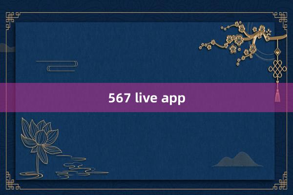 567 live app