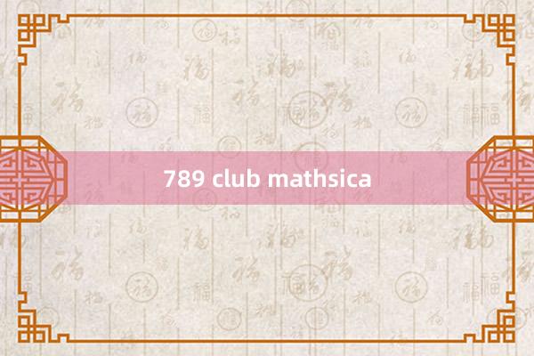 789 club mathsica