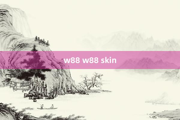 w88 w88 skin