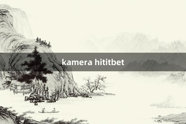 kamera hititbet