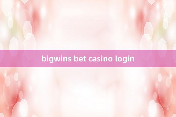 bigwins bet casino login