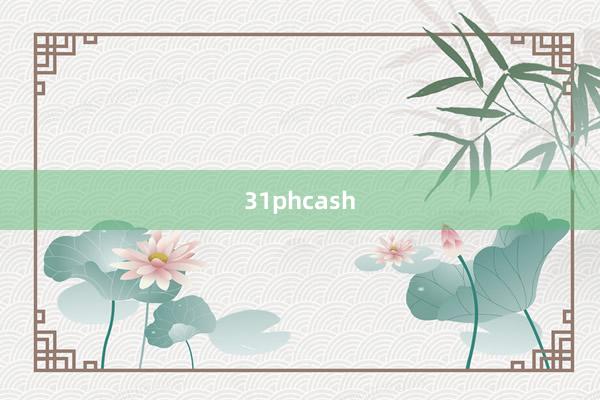 31phcash